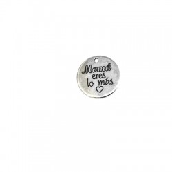 Colgante de Zamak Redondo "Mama eres lo más" 15mm (Ø1.4mm)